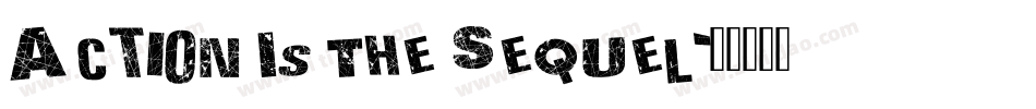 Action Is The Sequel字体转换